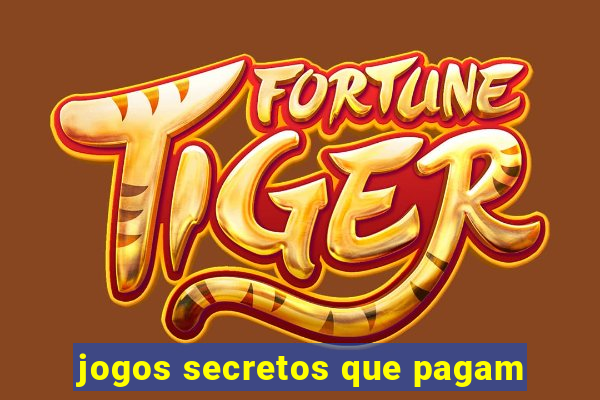 jogos secretos que pagam